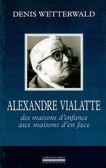 Alexandre Vialatte, des maisons d'enfance aux maisons d'en face