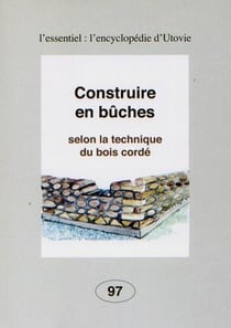 Construire en bûches - selon la technique du bois cordé