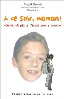 A ce soir, maman ! - "on ne va pas a l'ecole pour y mourir"