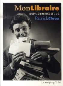 Mon libraire sa vie son oeuvre