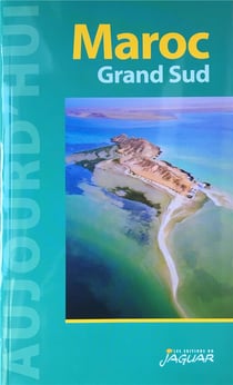 Le maroc grand sud aujourd hui