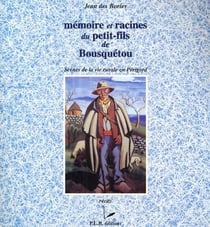 Mémoire et racines du petit-fils de bousquétou - scènes de la vie rurale en périgord