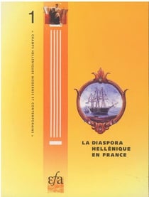 La diaspora hellénique en France - actes du séminaire organisé àl'école française d'Athenes  (18 octobre-1er novembre 1995)
