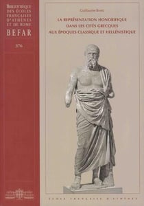 La représentation honorifique dans les cités grecques aux époques classiques et hellénistique