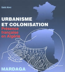 URBANISME ET COLONISATION : PRESENCE FRANCAISE EN