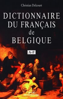 Dictionnaire du français de Belgique (A/F)