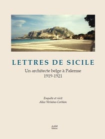 Lettres de Sicile - un architecte belge à Palerme 1919-1921