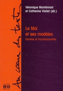 Le Moi et ses modèles - genèse et transtextualités