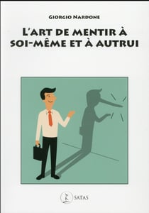 L'art de mentir a soi-meme et a autrui