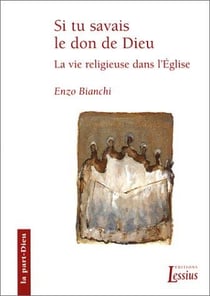 Si tu savais le don de dieu la vie religieuse dans l eglise