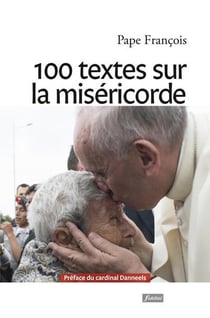 100 textes du pape François sur la miséricorde