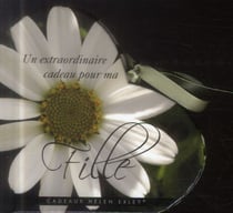 Fille - un extraordinaire cadeau pour ma fille