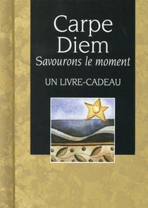 Carpe Diem - Savourons L'Instant