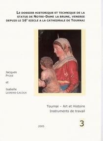 Le dossier historique et technique de la statue de notre-dame la brune, vénérée depuis le 16e siècle