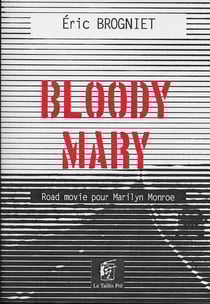 Bloody mary - road movie pour Marilyn Monroe