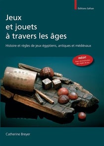 Jeux et jouets à travers les âges - histoire et règles de jeux égyptiens, antiques et médievaux