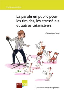 La parole en public pour les timides, les stressé·e·s et autres tétanisé·e·s (2e édition)