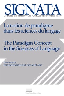 SIGNATA n.8 : la notion de paradigme dans les sciences du langage - the paradigm concept in the sciences of language
