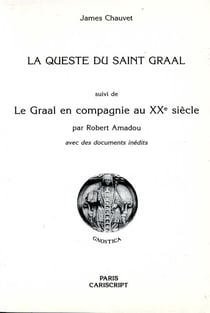 La queste du saint Graal - la Graal en compagnie au XXe siècle