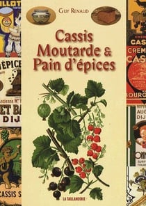 Cassis, moutarde et pain d'epices