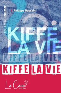 Kiffe la vie (2e édition)
