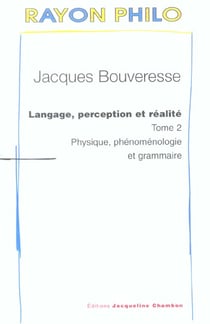 Langage, perception et réalité - Tome 2 : Physique, phénoménologie et grammaire
