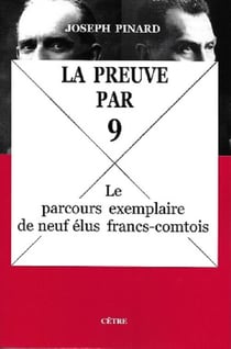 La preuve par neuf. le parcours exemplaire de neuf elus francs-comtois