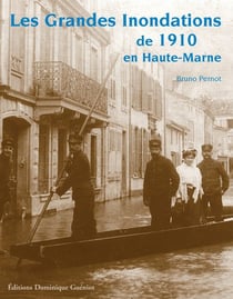 Les grandes inondations de 1910 en haute-marne