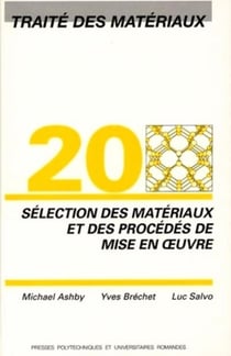 Sélection des matériaux et des procédés de mise en oeuvre : Traité des matériaux - Volume 20