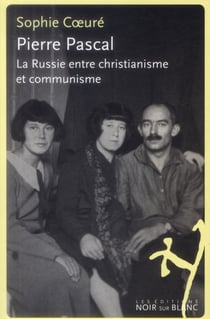 Pierre pascal - la russie entre christianisme et communisme