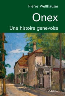 Onex, une histoire genevoise