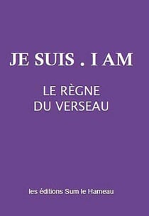 Je Suis I Am Le Règne du Verseau