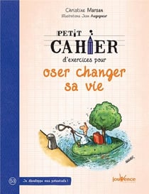 Petit cahier d'exercices : pour oser changer sa vie