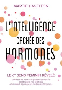 Hormonales - comment les hormones guident nos désirs, construisent nos relations