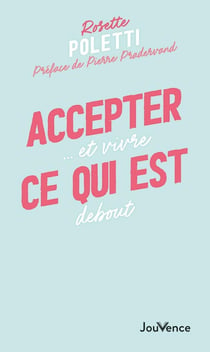 Accepter ce qui est - et vivre debout