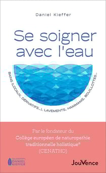 Se soigner avec l'eau : Bains (locaux, dérivatifs...), lavements, hammams, bouillottes...