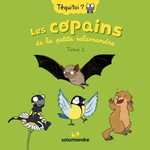 Les copains de la petite salamandre Tome 2