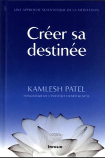 Créer sa destinée : une approche scientifique de la méditation