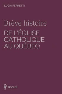 Brève histoire de l'Église catholique au Québec