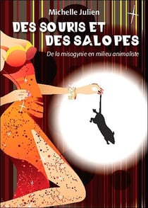 Des souris et des salopes - de la mysoginie en milieu animaliste