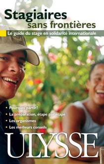 Stagiaires sans frontières - le guide du stage en solidarité internationale (2e édition)
