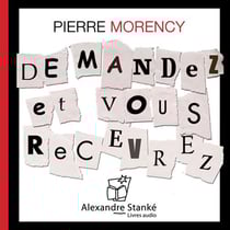 Demandez et vous recevrez