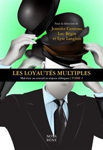 Les loyautés multiples Tome 2 : mal-être au travail et enjeux éthiques