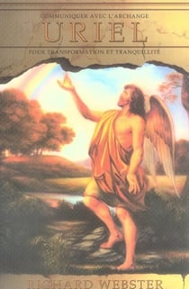 Communiquer avec l'archange uriel pour transformation et tranquillité