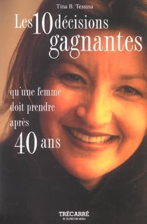 Les 10 decisions gagnantes qu une femme doit prendre apres 40 ans
