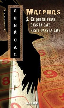 Malphas Tome 3 : ce qui se passe dans la cave reste dans la cave