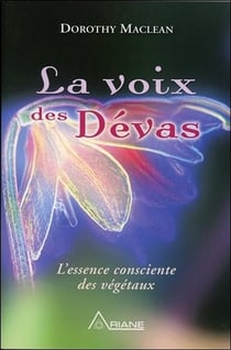 La voix des devas - l'essence consciente des végétaux