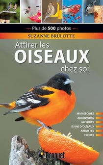 Attirer les oiseaux chez soi (2e édition)