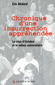Chronique d'une insurrection appréhendée - la crise d'octobre et le milieu universitaire