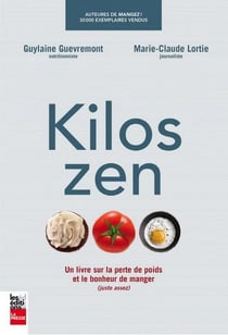 Kilos zen - un livre sur la perte de poids et le bonheur de manger (juste assez)